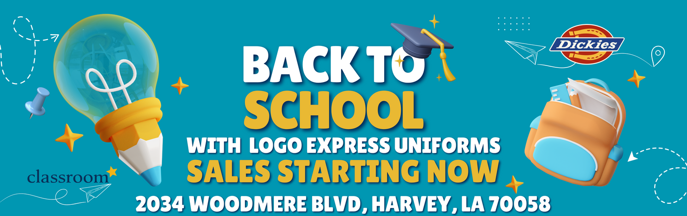 Back to School sale banner for school uniforms by Logo Express, serving Jefferson Parish Schools in Louisiana, including Harvey, Gretna, Marrero, and West Bank. Featuring Dickies uniforms and store address at 2034 Woodmere Blvd, Harvey, LA 70058.